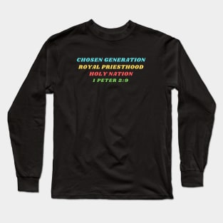 Chosen Generation Royal Priesthood Holy Nation Long Sleeve T-Shirt